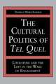 The Cultural Politics of Tel Quel – Literature and the Left in the Wake of Engagement