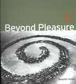 Beyond Pleasure
