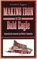 Making Iron on the Bald Eagle – Roland Curtin′s Ironworks and Workers′ Community