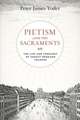 Pietism and the Sacraments – The Life and Theology of August Hermann Francke