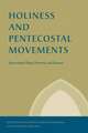 Holiness and Pentecostal Movements – Intertwined Pasts, Presents, and Futures