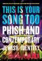 This Is Your Song Too – Phish and Contemporary Jewish Identity