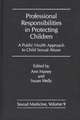 Professional Responsibilities in Protecting Children: A Public Health Approach to Child Abuse