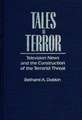 Tales of Terror: Television News and the Construction of the Terrorist Threat