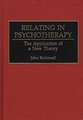 Relating in Psychotherapy: The Application of a New Theory