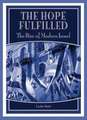 The Hope Fulfilled: The Rise of Modern Israel