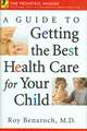 A Guide to Getting the Best Health Care for Your Child