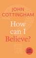 How Can I Believe? – A Little Book Of Guidance