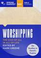 Worshipping – The God of All in All of Life – six studies in David′s Psalms