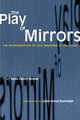 The Play of Mirrors: The Representation of Self Mirrored in the Other