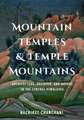 Mountain Temples and Temple Mountains – Architecture, Religion, and Nature in the Central Himalayas