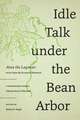 Idle Talk under the Bean Arbor – A Seventeenth–Century Chinese Story Collection