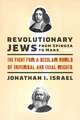 Revolutionary Jews from Spinoza to Marx – The Fight for a Secular World of Universal and Equal Rights