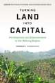 Turning Land into Capital – Development and Dispossession in the Mekong Region