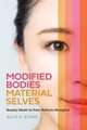 Modified Bodies, Material Selves – Beauty Ideals in Post–Reform Shanghai