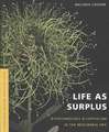 Life as Surplus – Biotechnology and Capitalism in the Neoliberal Era