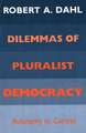 Dilemmas of Pluralist Democracy: Autonomy vs. Control