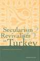 Secularism and Revivalism in Turkey: A Hermeneutic Reconsideration