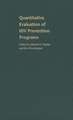 Quantitative Evaluation of HIV Prevention Programs