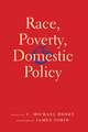 Race, Poverty, and Domestic Policy