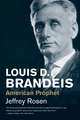 Louis D. Brandeis: American Prophet