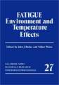 Fatigue: Environment and Temperature Effects