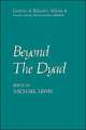 Beyond The Dyad