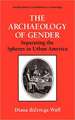 The Archaeology of Gender: Separating the Spheres in Urban America