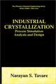 Industrial Crystallization: Process Simulation Analysis and Design