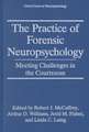 The Practice of Forensic Neuropsychology: Meeting Challenges in the Courtroom