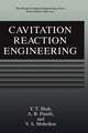 Cavitation Reaction Engineering