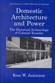 Domestic Architecture and Power: The Historical Archaeology of Colonial Ecuador