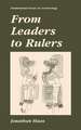 From Leaders to Rulers