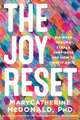 The Joy Reset: Six Ways Trauma Steals Happiness and How to Win it Back
