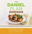 The Daniel Plan Cookbook: Healthy Eating for Life