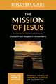 The Mission of Jesus Discovery Guide: Triumph of God’s Kingdom in a World in Chaos