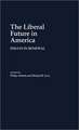 The Liberal Future in America: Essays in Renewal