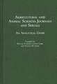 Agricultural and Animal Sciences Journals and Serials: An Analytical Guide