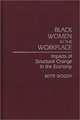 Black Women in the Workplace: Impacts of Structural Change in the Economy