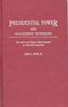 Presidential Power and Management Techniques: The Carter and Reagan Administrations in Historical Perspective