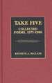 Take Five: Collected Poems, 1971-1986