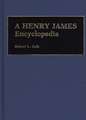 A Henry James Encyclopedia