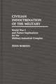 Civilian Indoctrination of the Military: World War I and Future Implications for the Military-Industrial Complex