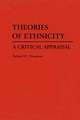 Theories of Ethnicity: A Critical Appraisal