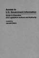 Access to U.S. Government Information: Guide to Executive and Legislative Authors and Authority