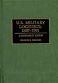 U.S. Military Logistics, 1607-1991: A Research Guide