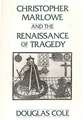 Christopher Marlowe and the Renaissance of Tragedy