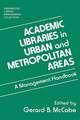 Academic Libraries in Urban and Metropolitan Areas: A Management Handbook