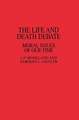 The Life and Death Debate: Moral Issues of Our Time