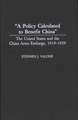 A Policy Calculated to Benefit China: The United States and the China Arms Embargo, 1919-1929